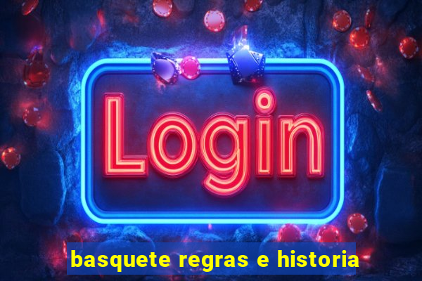 basquete regras e historia